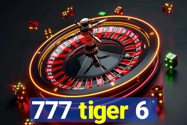 777 tiger 6